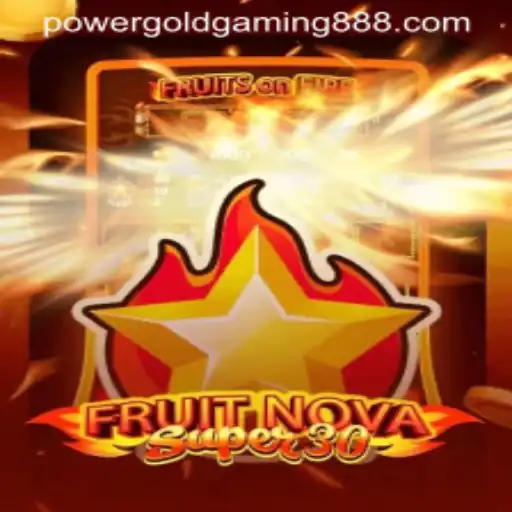 Exploring the Fascinating World of FruitrNovaSupe30: A PowerGold Gaming Sensation