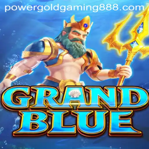 Discover the New Era of Gaming with GRANDBLUE by PowerGold Gaming